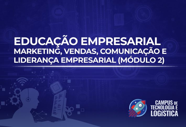Imagem do curso Educação Empresarial – Marketing, Vendas, Comunicação e Liderança Empresarial – Módulo 2